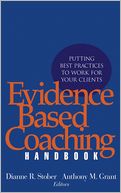 Evidence Based Coaching Handbook: Putting Best Practices to Work for Your Clients