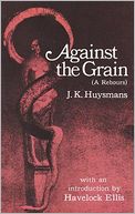 Against the Grain (A rebours)