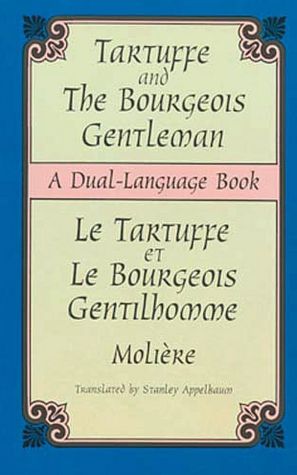 Tartuffe and the Bourgeois Gentleman/Le Tartuffe Et Le Bourgeois Gentilhomme: A Dual-Language Book
