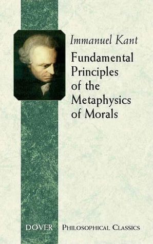 Fundamental Principles of the Metaphysics of Morals (Dover Philosophical Classics Series)