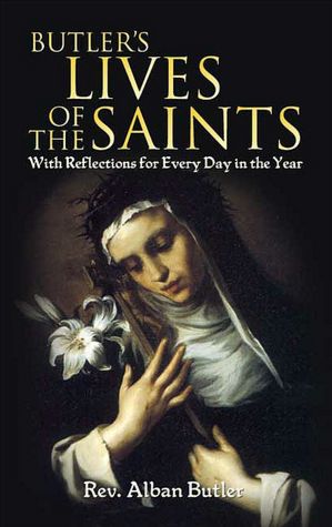 Butler's Lives of the Saints: With Reflections for Every Day in the Year