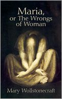 Maria, or the Wrongs of Woman