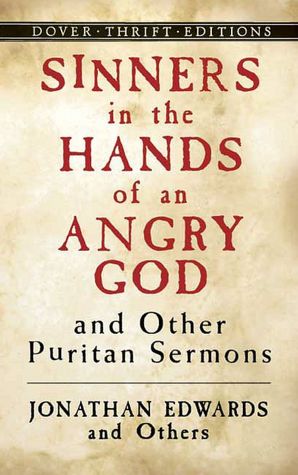 Sinners in the Hands of an Angry God and Other Puritan Sermons