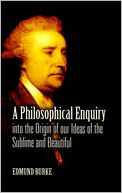 A Philosophical Enquiry into the Origin of Our Ideas of the Sublime and Beautiful