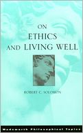 On Ethics and Living Well