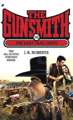 The Last Trail Drive (Gunsmith Series #342)