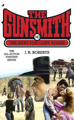 The Hunt for Clint Adams (Gunsmith Series #343)