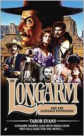 Longarm and the Santiago Pistoleers (Longarm Series #381)