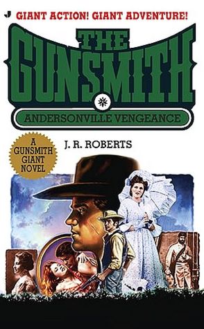 Andersonville Vengeance (Gunsmith Giant Series #15)