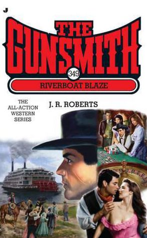 The Riverboat Blaze (Gunsmith Series #349)