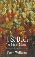 J.S. Bach: A Life in Music