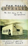 The Voice Revealed: The True Story of the Last Eyewitness: The Gospel of John