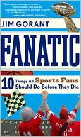 Fanatic: Ten Things All Sports Fans Should Do Before They Die