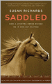 Saddled: How a Spirited Horse Reined Me In and Set Me Free