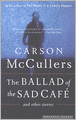 The Ballad of the Sad Cafe: And Other Stories