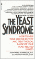 The Yeast Syndrome: How To Help Your Doctor Identify and Treat the Real Cause of Your Yeast-Related Illness