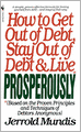 How to Get Out of Debt, Stay Out of Debt, and Live Prosperously