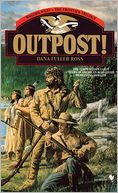 Outpost! (Wagons West: The Frontier Trilogy #3)