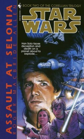 Star Wars The Corellian Trilogy #2: Assault at Selonia