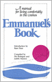 Emmanuel's Book: A Manuel for Living Comfortably in the Cosmos