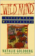 Wild Mind: Living the Writer's Life