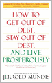 How to Get Out of Debt, Stay Out of Debt and Live Prosperously: Based on the Proven Principles and Techniques of Debtors Anonymous