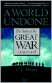 A World Undone: The Story of the Great War, 1914 to 1918