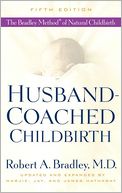 Husband-Coached Childbirth (Fifth Edition): The Bradley Method of Natural Childbirth