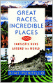 Great Races, Incredible Places: 100+ Fantastic Races Around the World