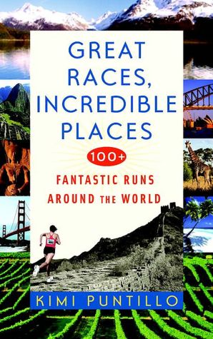 Great Races, Incredible Places: 100+ Fantastic Races Around the World