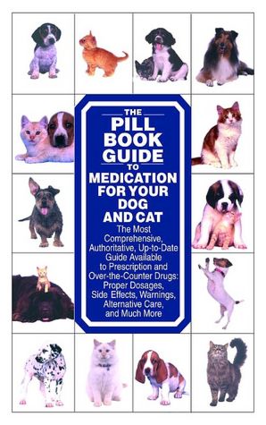 Pill Book Guide to Medication for Your Dog and Cat