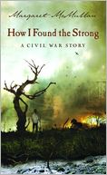 How I Found the Strong: A Civil War Story