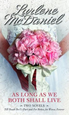 As Long as We Both Shall Live: Till Death Do Us Part/ For Better, For Worse, Forever
