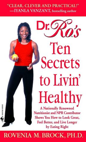 Dr. Ro's Ten Secrets to Livin' Healthy