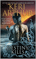 Destiny Kills (Myth and Magic Series #1)
