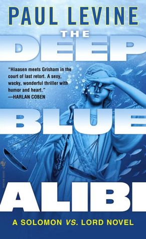 The Deep Blue Alibi (Solomon vs. Lord Series #2)