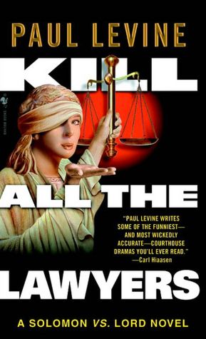 Kill All the Lawyers (Solomon vs. Lord Series #3)