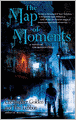 Map of Moments: A Novel of the Hidden Cities