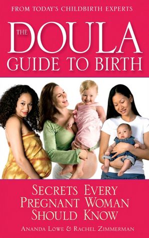 Doula Guide to Birth: Secrets Every Pregnant Woman Should Know