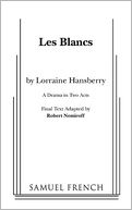 Les Blancs: The Collected Last Plays