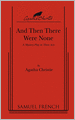 And Then There Were None: A Mystery Play in Three Acts