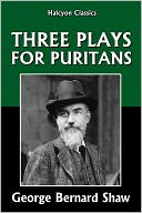Three Plays for Puritans by George Bernard Shaw