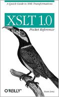 XSLT 1.0 Pocket Reference