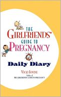 The Girlfriends' Guide to Pregnancy Daily Diary