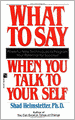 What to Say When You Talk to Your Self