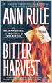 Bitter Harvest: A Woman's Fury, a Mother's Sacrifice