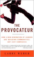 Provocateur: How a New Generation of Leaders are Building Communities, Not Just Companies