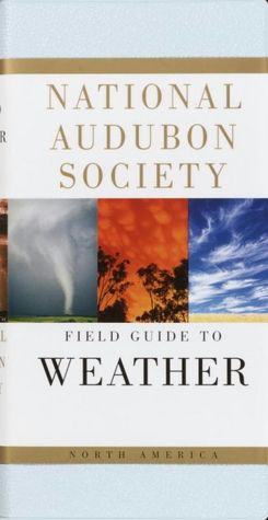 The National Audubon Society Field Guide to North American Weather