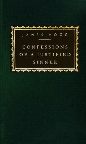 Confessions of a Justified Sinner (Everyman's Library)