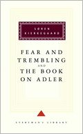 Fear and Trembling/The Book on Adler (Everyman's Library)